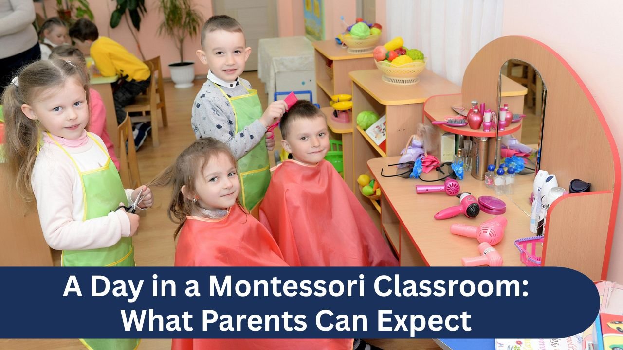 A Day in a Montessori Classroom What Parents Can Expect
